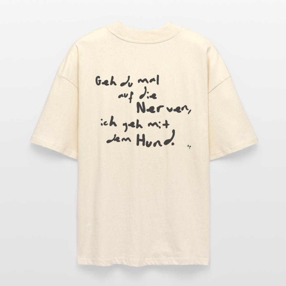 Oversize Shirt – Geh du mal auf die Nerven - soft Ecru