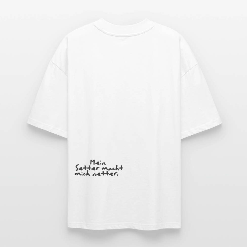 Oversize Shirt – Setter macht netter - white