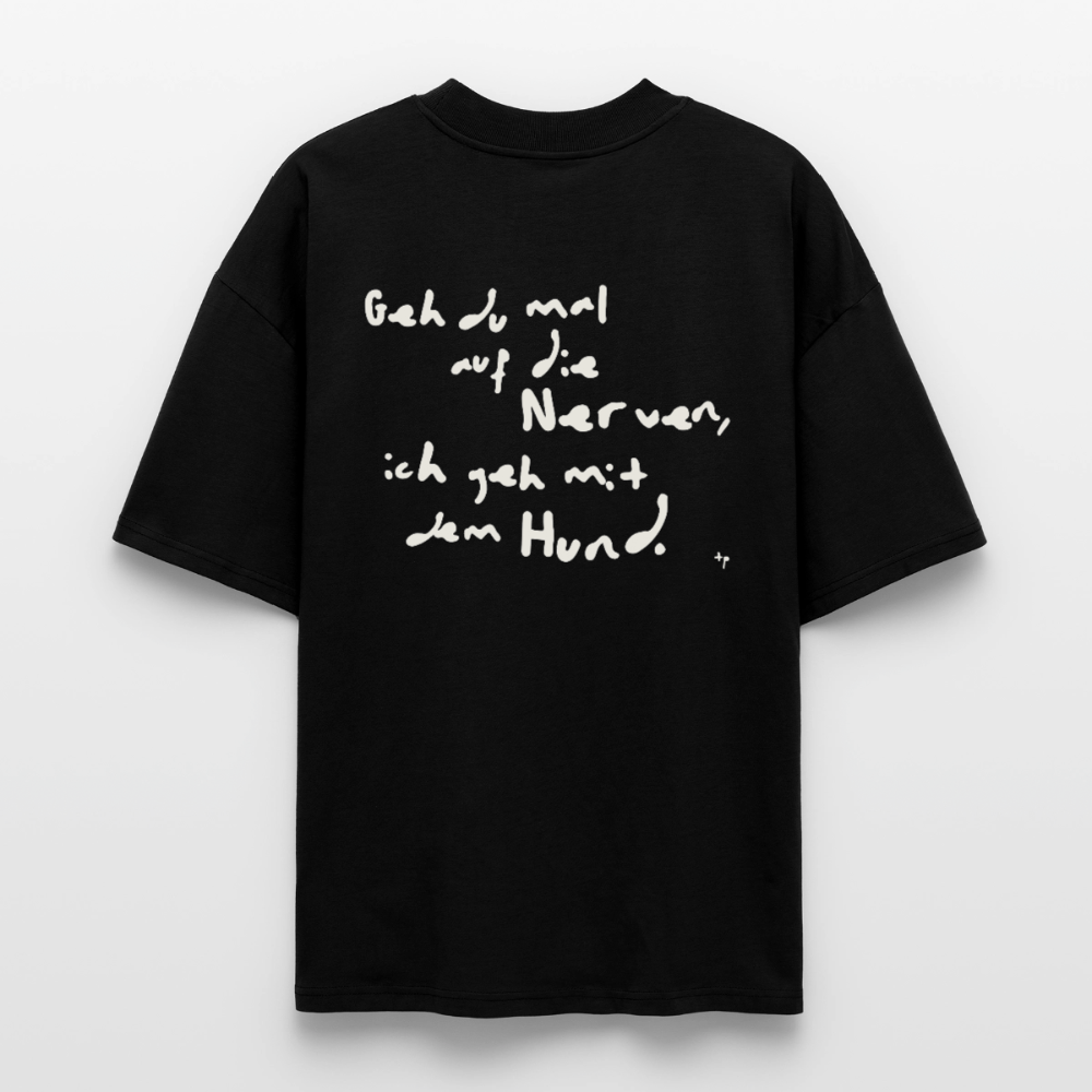 Oversize Shirt – Geh du mal auf die Nerven - black